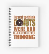 Used To Think Donuts Were Bad Spiral Notebook