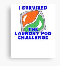 I Survived The Laundry Pod Challenge Canvas Print
