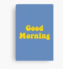 Guten Morgen Leinwanddruck