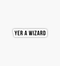 Yer A Wizard Sticker