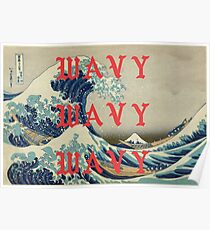 WAVY WAVY WAVY / KANYE Poster