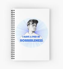 PhD in HORRIBLENESS Spiral Notebook
