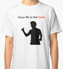 Mohamed Salah Liverpool "Cause We've Got Salah" Classic T-Shirt