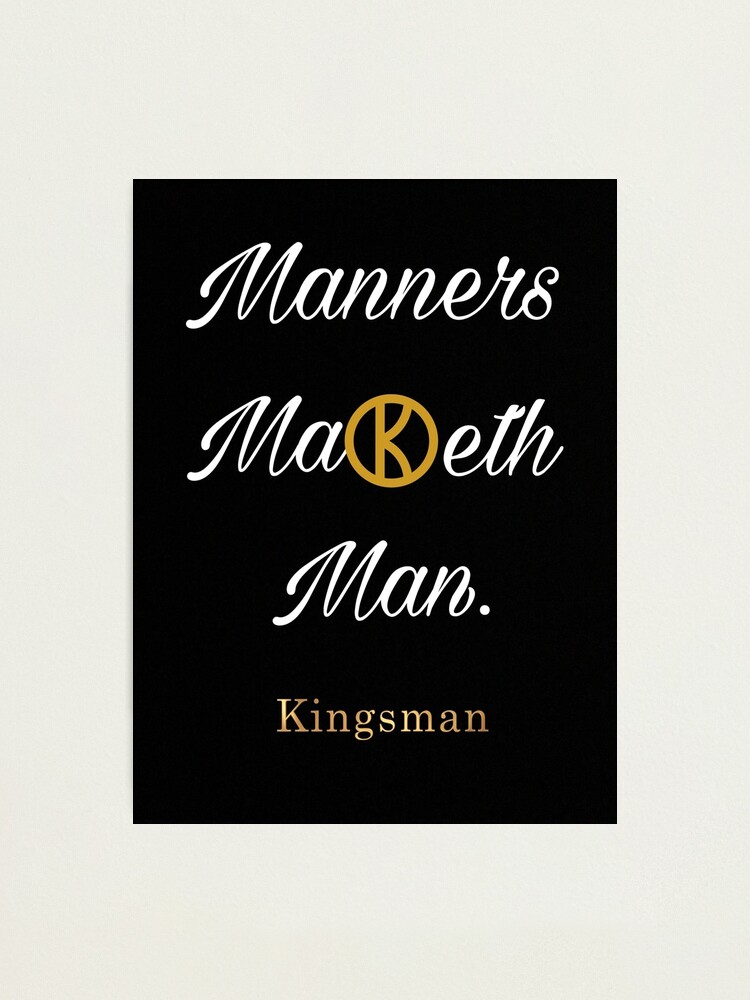 Manners Maketh Man Photographic Print By Mattycannotswim