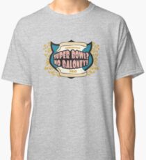 Super Bowl? NO BALONEY! Classic T-Shirt