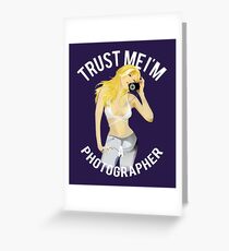 Trust me I am photographer Greeting Card