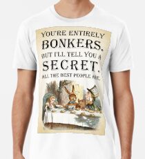 Alice im Wunderland - Tea Party - Sie sind völlig Bonkers - Quote Männer Premium T-Shirts