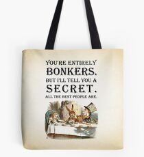 Alice In Wonderland - Tea Party - You're Entirely Bonkers - Quote Tote Bag