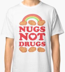 Nugs Not Drugs Classic T-Shirt