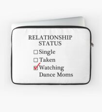 Relationship Status - Watching Dance Moms Laptop Sleeve