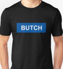 BUTCH Unisex T-Shirt