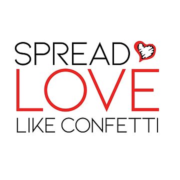 Artwork thumbnail, Spread Love Like Confetti by CreativeKristen
