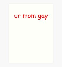 Ur Mom Gay Gifts Merchandise Redbubble