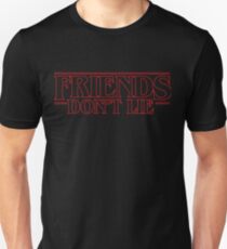 Friends Don't Lie Unisex T-Shirt