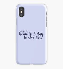 its a beautiful day to save lives iPhone Case