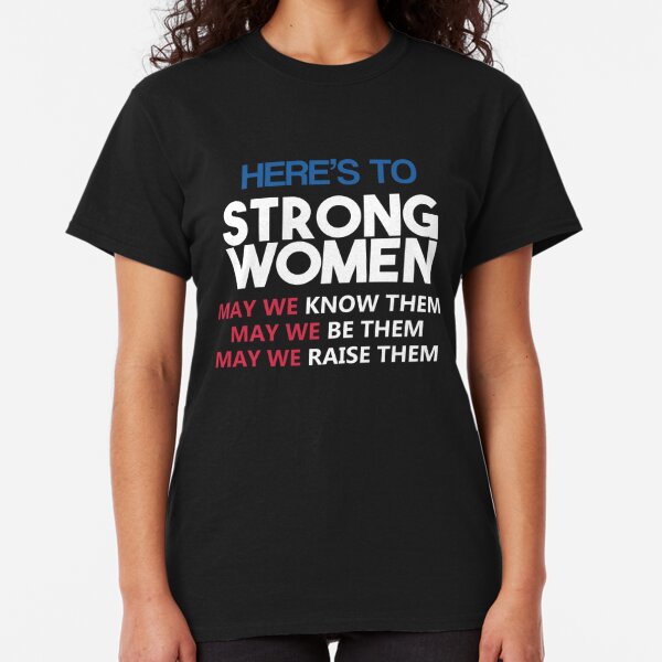 Strong Women T-Shirts | Redbubble