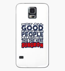 Good Looking Surgeon Case/Skin for Samsung Galaxy