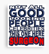 Good Looking Surgeon Canvas Print
