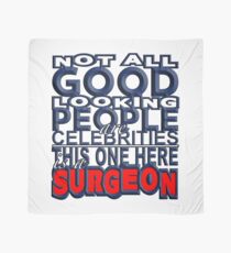 Good Looking Surgeon Scarf