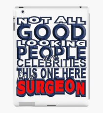 Good Looking Surgeon iPad Case/Skin