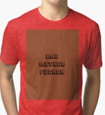 Bad Mother Fucker - Pulp Fiction Tri-blend T-Shirt
