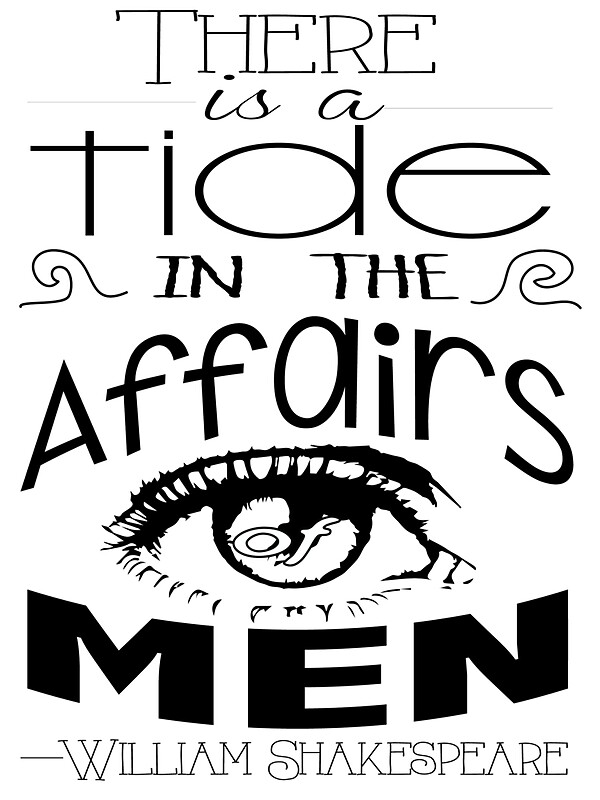 There Is A Tide In Affairs Of Men 99