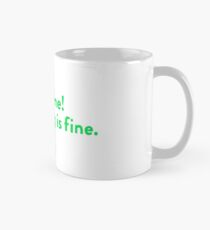 Welcome! Everything is fine. - The Good Place Mug
