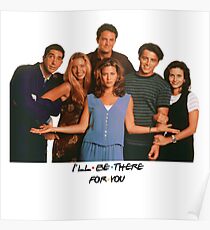 Friends I'll Be There For You Poster