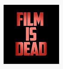 Film is dead Photographic Print