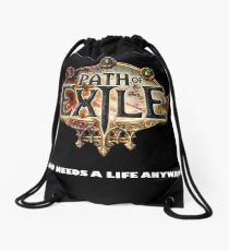 Path of Exile - Who needs a life anyway Drawstring Bag