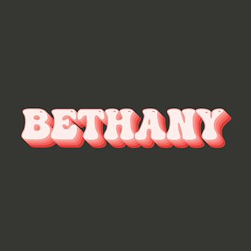 Backgrounds wuth the deals name bethany on it