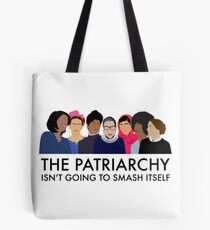 The Patriarchy Isn't Going to Smash Itself Tote Bag