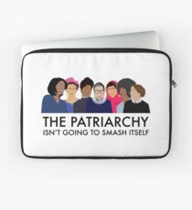 The Patriarchy Isn't Going to Smash Itself Laptop Sleeve