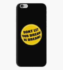 Don't let your dreams be dreams iPhone Case