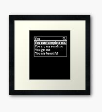 Valentine's Day for geeks and nerds - YOU AUTO COMPLETE ME Framed Print