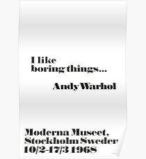 Ich mag langweilige Dinge - Andy Warhol Zitat Poster