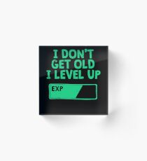 I Don't Get Old I Level Up Funny Gamer Gift Acrylic Block