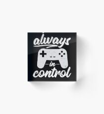 Always In Control Funny Retro Console Gaming Acrylic Block