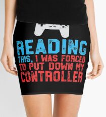 If You're Reading This Forced Put Down Controller Mini Skirt