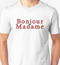 Bonjour Madame Unisex T-Shirt