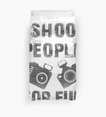 I shoot people for fun Duvet Cover