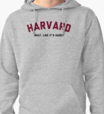 Harvard - What, Like it's Hard? (Legally Blonde) Pullover Hoodie