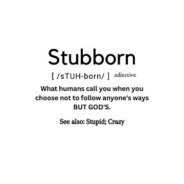 The true definition of stubborn Poster for Sale by amarieg