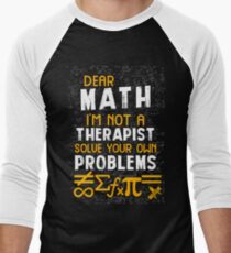 Dear Math, solve your own problems Men's Baseball ¾ T-Shirt
