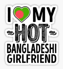 I Love My HOT Bangladeshi Girlfriend - Cute Bangladesh Couples Romantic Love T-Shirts & Stickers Sticker