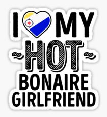 I Love My HOT Bonaire Girlfriend - Cute Bonaire Couples Romantic Love T-Shirts & Stickers Sticker
