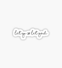 Let go and Let God Sticker