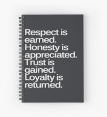 Respect is earned Spiral Notebook