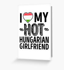 I Love My HOT Hungarian Girlfriend - Cute Hungary Couples Romantic Love T-Shirts & Stickers Greeting Card