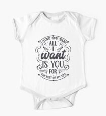 I love You baby all I want is You for the rest of my life funny Valentines Day t-shirt One Piece - Short Sleeve